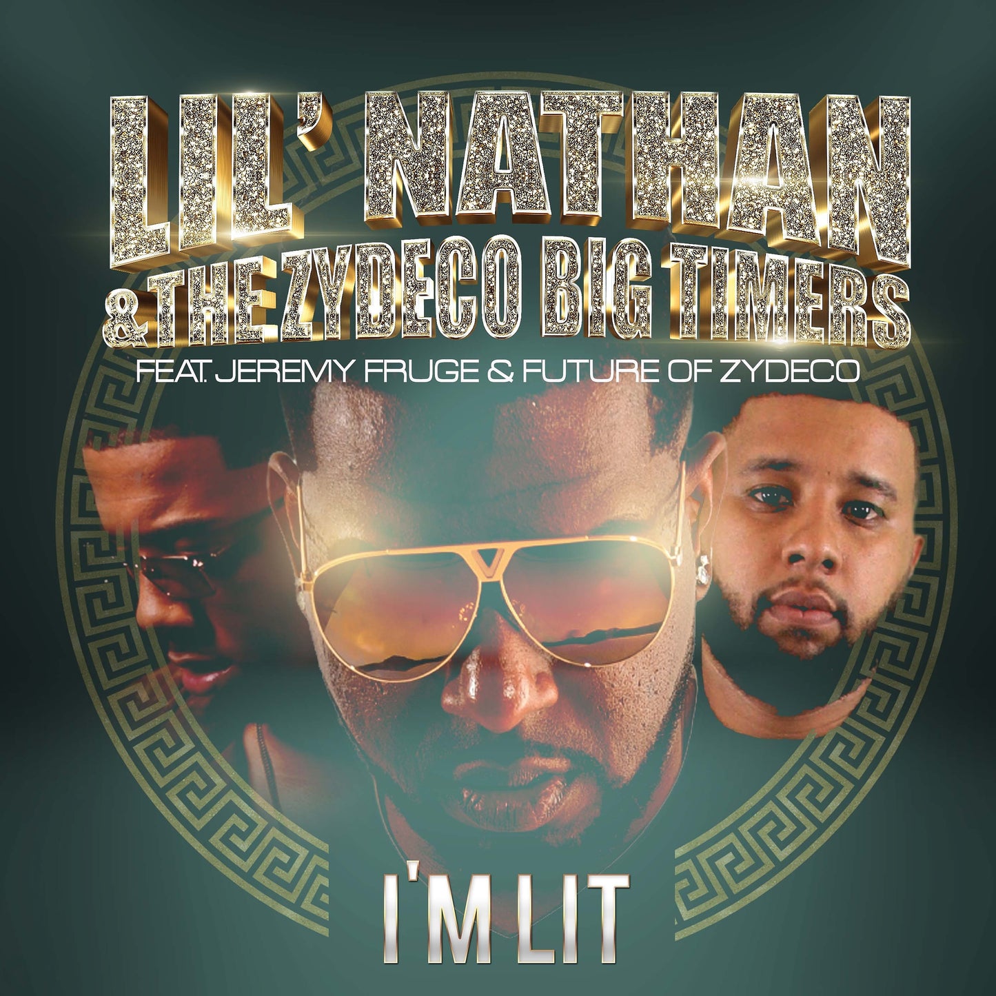 Lil' Nathan & the Zydeco Big Timers - I'm Lit Feat. Jeremy Fruge & Future of Zydeco - (Single)