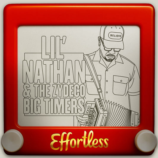 [COMING SOON] Lil' Nathan & the Zydeco Big Timers- Effortless (Blu Ray/CD)