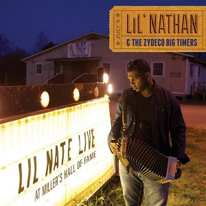 Lil' Nathan & the Zydeco Big Timers - Live At Miller's Hall Of Fame (Album)